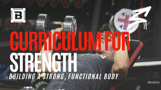 A Curriculum for Strength: Building a Strong, Functional Body