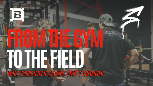 From the Gym to the Field: Why Strength Alone Isn’t Enough